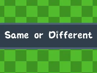 Opening frame of “Same or Different”, activity 1A Unit 4 Lesson 5 — an interactive activity.