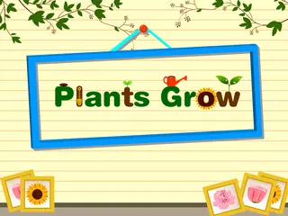 Opening frame of “Plants Grow”, activity 1B Unit 2 Lesson 7 — an interactive activity.