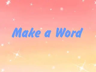 Opening frame of “Make a Word”, activity 4A Unit 2 Lesson 9 — an interactive activity.
